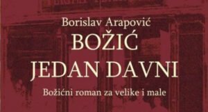 Predstavljanje knjige “Božić jedan davni” Borislava Arapovića