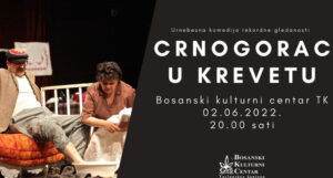 Najgledanija crnogorska komedija “Crnogorac u krevetu” u BKC-u u Tuzli