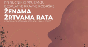 Kreiran Priručnik za pružanje besplatne pravne pomoći ženama žrtvama rata