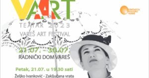 Šesti Vareš Art festival počinje 21. jula promocijom romana Željka Ivankovića