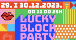 Okupljanje kreativaca na novogodišnjem Lucky Block Partyju 29. i 30. decembra