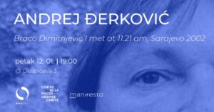 Izložba “Braco Dimitrijević I met at 11.21 am, Sarajevo 2002” Andreja Đerkovića